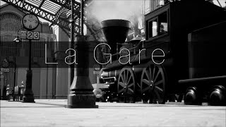 La Gare [upl. by Annahs965]