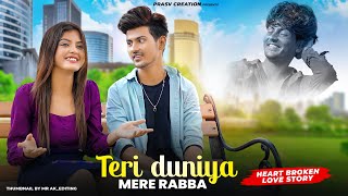 Teri Duniya Mere Rabba  Heart Touching Love Story  Sahir Ali B  New Hindi Song  PRASV Creation [upl. by Laius157]