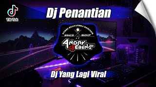 DJ PENANTIAN  PENANTIAN INI TERAMATLAH PANJANG REMIX VIRAL TIKTOK TERBARU 2024 [upl. by Sheffield]