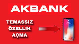 Akbank Temassız Özelliği Açma  Akbank Temassız Kapatma [upl. by Mariquilla]