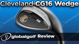 Cleveland CG16 Wedge  GlobalGolf Review [upl. by Pattison]