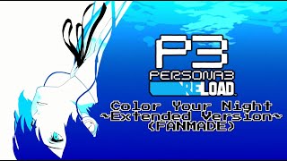 Persona 3 RELOAD Color Your Night FANMADE VERSE 2 [upl. by Brina]