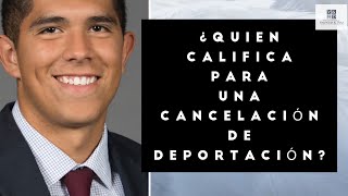 ¿Quien califica para una cancelación de deportación ¿Existe la ley de los 10 años inmigracion [upl. by Ennaillij]