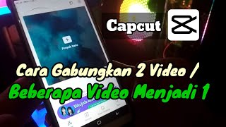 Cara Menggabungkan Video Di Aplikasi Capcut  Menggabungkan Beberapa Video Menjadi Satu Di Capcut [upl. by Athallia693]