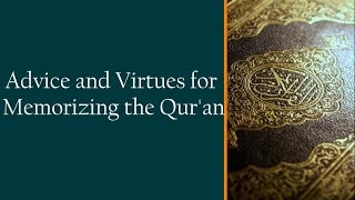 Advice and Virtues for Memorizing the Quran  Mufti AbdurRahman ibn Yusuf [upl. by Nosnar533]