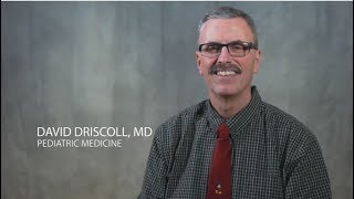 Physician Video Profile Dr David Driscoll Pediatrics [upl. by Frederick938]