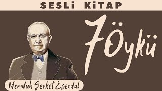 Memduh Şevket Esendal 7 Öykü [upl. by Ailegra]