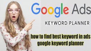 how to use google ads keyword planner  how to find best keyword in ads google keyword planner [upl. by Eberle381]