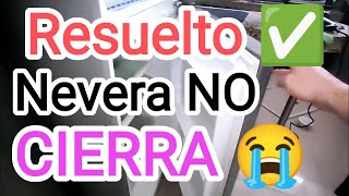 QUE HACER si NO Cierra la Puerta de mi nevera Para poderla VENDER Tutorial [upl. by Anaeirb]