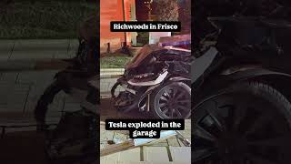 Tesla car exploded in the Garage  Richwoods Community  FriscoTexas subscribe like teslanews [upl. by Anaylil698]