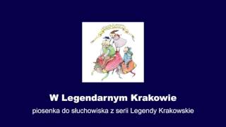 W LEGENDARNYM KRAKOWIE  piosenka [upl. by Tenaej]