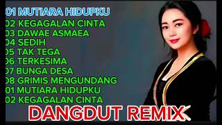 FUL ALBUM DANGDUT REMIX TERBAIK SEPANJANG MASA MUTIARA HIDUP VERSI COWO [upl. by Suoirred]