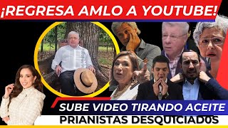 ¡REGRESA AMLO A YOUTUBE NO SE AGUANTÓ LAS GANAS DE BURLARSE DE LA OPOSICIÓN PRIANISTAS DESQ1CIAD0S [upl. by Llesirg]