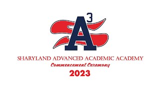 Sharyland Advanced Academic Academy Commencement Ceremony 2023 [upl. by Adnohsor]