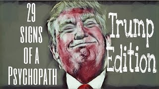 PROOF Donald Trump is Psychopath  29 Signs of a Psychopath TRUMP EDITION [upl. by Blatman731]