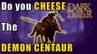 No CHEESE kills DEMON CENTAUR  Dark and Darker [upl. by Janie]