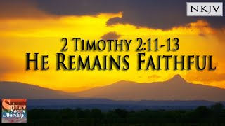 2 Timothy 21113 Song NKJV quotHe Remains Faithfulquot Esther Mui [upl. by Hiroko326]