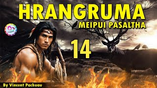 Meipui Pasaltha Hrangruma  14  By Vincent Pachuau [upl. by Hallsy840]