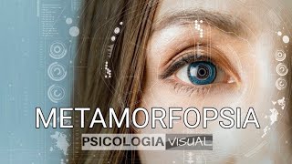 Metamorfopsia definición causas consecuencias tratamiento y psicología [upl. by Janik769]