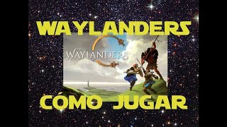 Waylanders Cómo JugarTutorial [upl. by Budding]