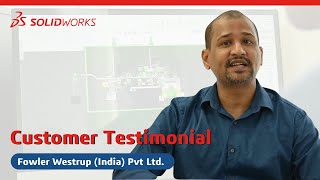 Fowler Westrup India Pvt Ltd  Case Study  SOLIDWORKS [upl. by Ahsocin858]