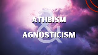 The Difference Between Atheism and Agnosticism [upl. by Anillek996]