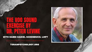 The Voo Sound for Healing Trauma by Peter Levine with Rabbi Daniel Schonbuch LMFT [upl. by Block777]