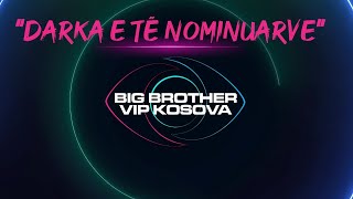 Darka e të nominuarve  Big Brother VIP Kosova 3  31102024 [upl. by Achorn826]