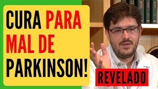 Parkinson  Mal de Parkinson Tem Cura [upl. by Victoria649]