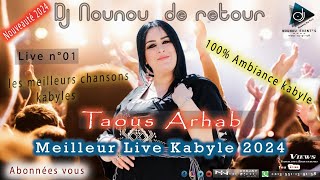 Taous Arhab Live 2024 🎶 meilleure live 2024🎶 la puissance ♓  Djnounou dufort©️ [upl. by Ku]