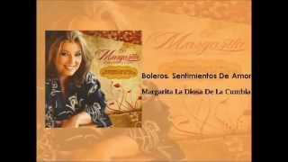 Boleros Sentimientos de AmorquotMargarita La Diosa De La Cumbia [upl. by Nivek512]