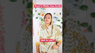 Middle class family me Guest🥲😬 comedy shortsfeed sonal aruj [upl. by Nagear934]