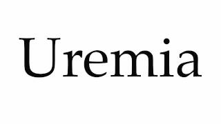 How to Pronounce Uremia [upl. by Brenner153]