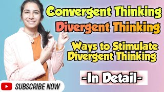 Convergent and Divergent Thinking Ways to Stimulate Divergent Thinking InculcateLearningBy Ravina [upl. by Cherish984]