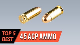 Top 5 Best 45 Acp Ammos Review in 2023 [upl. by Bozovich]