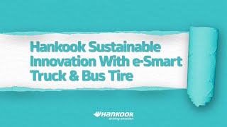 eSMART  TBR Sustainable Innovation  HankookTire [upl. by Cowles]