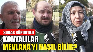 Konyalılar Mevlanayı nasıl bilir   Sokak röportajları  Konya [upl. by Hazmah]