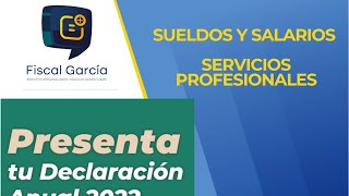 DECLARACION ANUAL 2022 PERSONA FISICA SUELDOS Y SALARIOS Y ACTIVIDAD EMPRESARIAL [upl. by Slack]