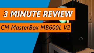 The Cooler Master MasterBox MB600L V2 is tempered glass on a budget  Review [upl. by Grossman]