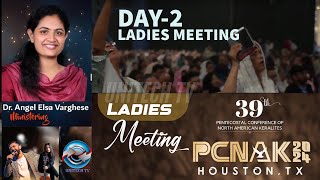 DAY  2  39th PENTECOSTAL CONFERENCE OF NORTH AMERICAN KERALITES  PCNAK 2024  LADIES MEETING [upl. by Nahtanhoj190]