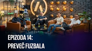 AS PODKAST 14  Preveč fuzbala [upl. by Arayk290]