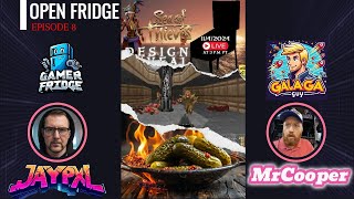 Open Fridge EP 8 Live Reaction Atgames Sea of Thieves Big N Dont talk about that  Flaming Pickles [upl. by Lesslie]