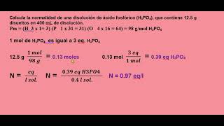 ¿Calcula la normalidad de una disolución de ácido fosfórico que contiene 125 g disueltos en 400 mL [upl. by Ylesara]