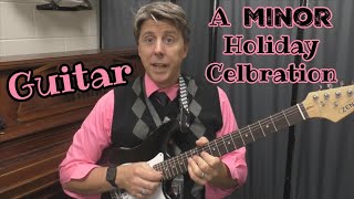 A Minor Holiday Celebration  Guitar Video 3 [upl. by Ellehsram]