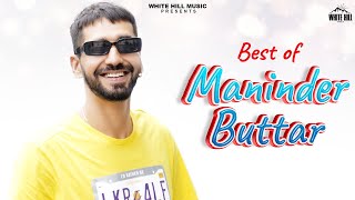 MANINDER BUTTAR All 🎵  Video Jukebox 2022  Maninder Buttar Mashup  Punjabi songs [upl. by Seabrook]