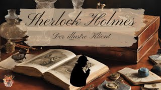 Sherlock Holmes 🔎 Der illustre Klient  Sir Arthur Conan Doyle [upl. by Byran]