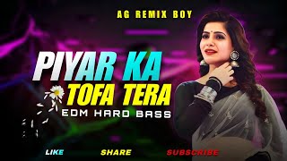 New version remixPiyar Ka Tofa TeraEDMHARDBASSDjAGREMIXBOY [upl. by Becka449]