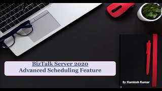 Advanced Scheduling Feature in Microsoft BizTalk 2020 [upl. by Vasya397]