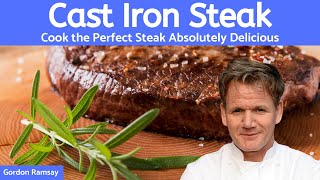 Gordon Ramsay Cast Iron Steak Recipe ButterBasted with Garlic Rosemary [upl. by Lamiv139]