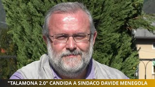 quotTalamona 20quot candida a sindaco Davide Menegola [upl. by Haeli]